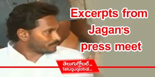 Excerpts from Jagans press meet