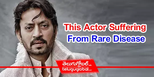 This Actor Suffering From Rare Disease