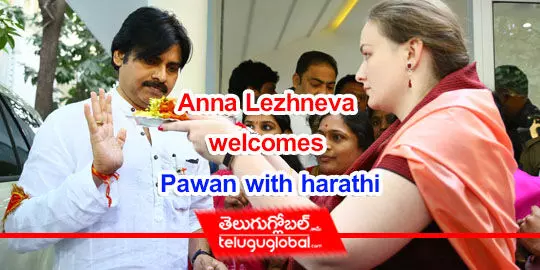 Anna Lezhneva welcomes Pawan with harathi